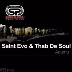 Saint Evo X Thab De Soul - Adumu (Original Mix)